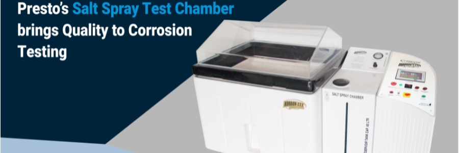 Presto’s Salt Spray Test Chamber brings Quality to Corrosion Testing